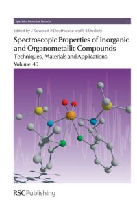 Book Cover for Spectroscopic Properties of Inorganic and Organometallic Chemistry. Vol. 40 by J Yarwood, Richard Douthwaite, Simon Duckett, Royal Society of Chemistry Great Britain