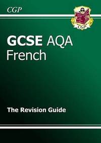 Book Cover for GCSE French AQA Revision Guide (A*-G Course) by CGP Books