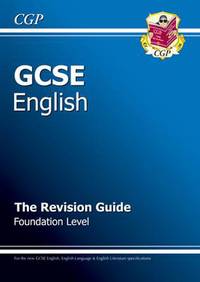 Book Cover for GCSE English Revision Guide - Foundation Level (A*-G Course) by CGP Books