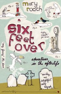 Book Cover for Six Feet Over by Mary Roach