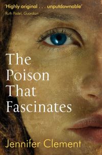 Book Cover for The Poison That Fascinates by Jennifer Clement