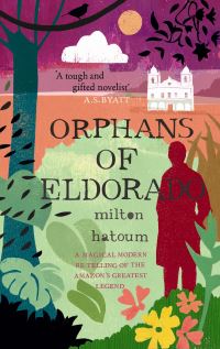 Book Cover for Orphans of Eldorado by Milton Hatoum