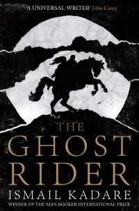 Book Cover for The Ghost Rider by Ismail Kadare, David Bellos