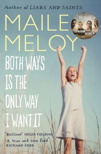 Book Cover for Both Ways Is the Only Way I Want It by Maile Meloy