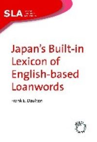 Book Cover for Japan's Built-in Lexicon of English-Based Loanwords by Frank E Daulton