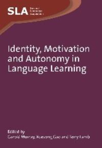 Book Cover for Identity, Motivation and Autonomy in Language Learning by Garold Murray, Xuesong Gao, Terry Lamb