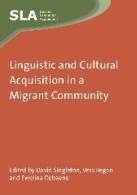 Book Cover for Linguistic and Cultural Acquisition in a Migrant Community by D M Singleton