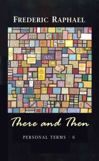 Book Cover for There and Then VI by Frederic Raphael