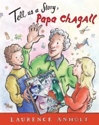 Book Cover for Tell Us a Story, Papa Chagall by Laurence Anholt, Marc Chagall