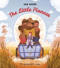 Book Cover for The Little Pioneer by Adam Hancher