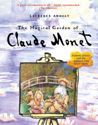 Book Cover for The Magical Garden of Claude Monet by Laurence Anholt, Claude Monet