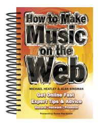 Book Cover for How to Make Music on the Web by Michael Heatley, Alan Kinsman