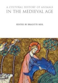 Book Cover for A Cultural History of Animals in the Medieval Age by Brigitte PohlResl
