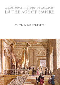 Book Cover for A Cultural History of Animals in the Age of Empire by Kathleen Kete