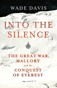 Book Cover for Into The Silence by Wade Davis