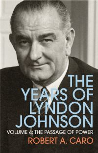 Book Cover for The Years of Lyndon Johnson. The Passage of Power by Robert A Caro