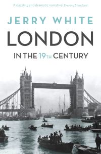 Book Cover for London in the Nineteenth Century by Jerry White