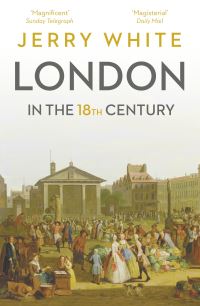 Book Cover for London in the Eighteenth Century by Jerry White