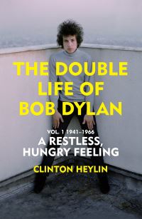 Book Cover for A Restless Hungry Feeling Vol. 1 1941-1966 by Clinton Heylin