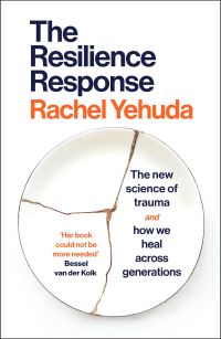 Book Cover for The Resilience Response by Dr Rachel Yehuda