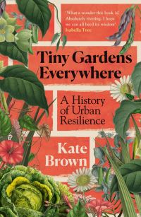 Book Cover for Tiny Gardens Everywhere by Kate Brown