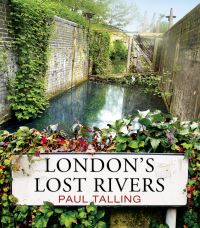 Book Cover for London's Lost Rivers by Paul Talling
