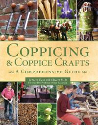 Book Cover for Coppicing & Coppice Crafts by Rebecca Oaks, Edward Mills
