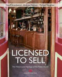 Book Cover for Licensed to Sell by Geoffrey K Brandwood, Andrew P Davison, Michael Slaughter, English Heritage, Campaign for Real Ale