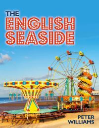 Book Cover for The English Seaside by Peter Williams