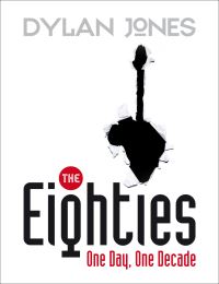 Book Cover for The Eighties by Dylan Jones