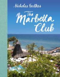 Book Cover for The Marbella Club by Nick Foulkes