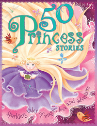 Book Cover for 50 Princess Stories by Tig Thomas, Kirsten Wilson