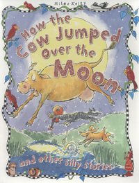 Book Cover for How the Cow Jumped Over the Moon and Other Silly Stories by Victoria Parker