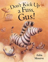 Book Cover for Don't Kick Up a Fuss, Gus! by Adria Meserve