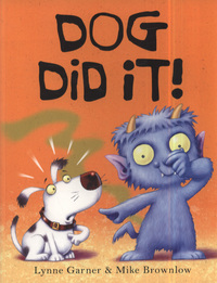 Book Cover for Dog Did It! by Lynne Garner, Michael Brownlow