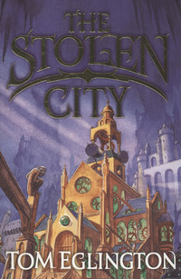 Book Cover for The Stolen City by Tom Eglington