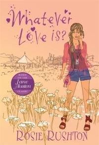 Book Cover for Whatever Love Is by Rosie Rushton, Jane Austen