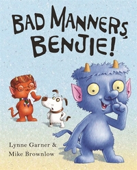 Book Cover for Bad Manners, Benjie! by Lynne Garner, Michael Brownlow