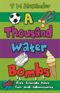 Book Cover for A Thousand Water Bombs by Tracy Alexander