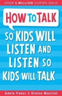 Book Cover for How to Talk So Kids Will Listen & Listen So Kids Will Talk by Adele Faber, Elaine Mazlish