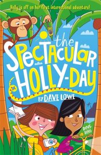 Book Cover for The Spectacular Holly-Day by Dave Lowe