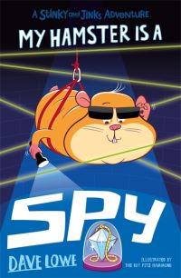 Book Cover for My Hamster Is a Spy by Dave Lowe