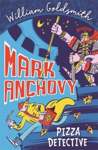 Book Cover for Mark Anchovy, Pizza Detective by William Goldsmith