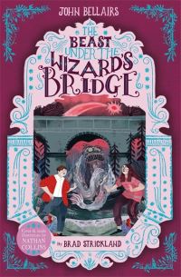 Book Cover for The Beast Under the Wizard's Bridge by Brad Strickland, John Bellairs