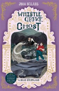 Book Cover for The Whistle, the Grave and the Ghost by Brad Strickland, John Bellairs