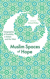 Book Cover for Muslim Spaces of Hope by Richard Phillips