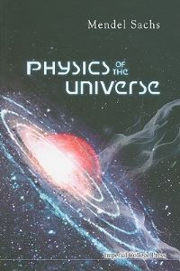 Book Cover for Physics Of The Universe by Mendel Sachs