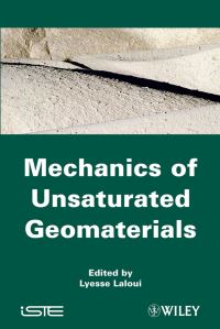 Book Cover for Mechanics of Unsaturated Geomaterials by Lyesse Laloui