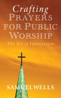 Book Cover for Crafting Prayers for Public Worship by Samuel Wells