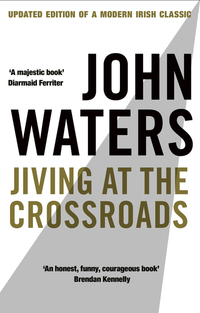Book Cover for Jiving at the Crossroads by John Waters